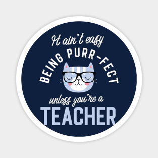 Teacher Cat Lover Gifts - It ain't easy being Purr Fect Magnet